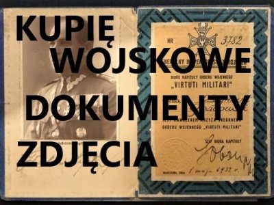 KUPIĘ WOJSKOWE STARE DOKUMENTY,ZDJĘCIA,LEGITYMACJE TELEFON 694-972-047